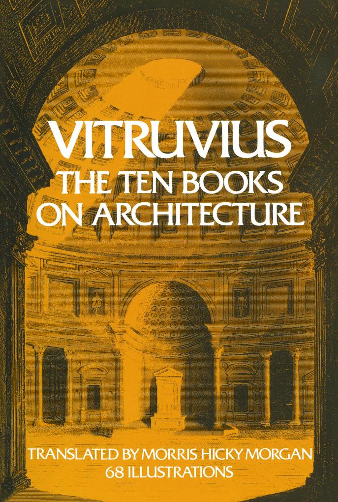 The Ten Books on Architecture - Vitruvius