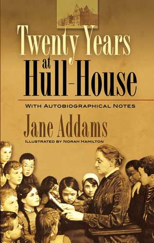 Twenty Years at Hull-House - Jane Addams