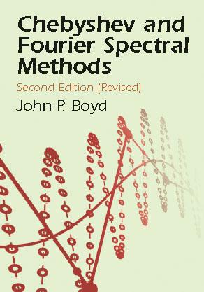 Chebyshev and Fourier Spectral Methods - John P. Boyd