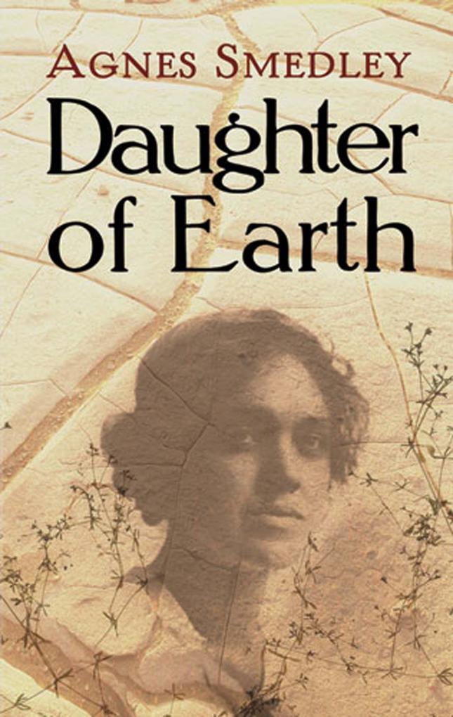 Daughter of Earth - Agnes Smedley