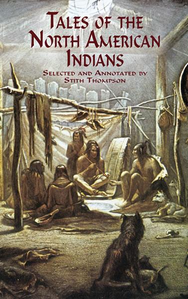 Tales of the North American Indians - Stith Thompson