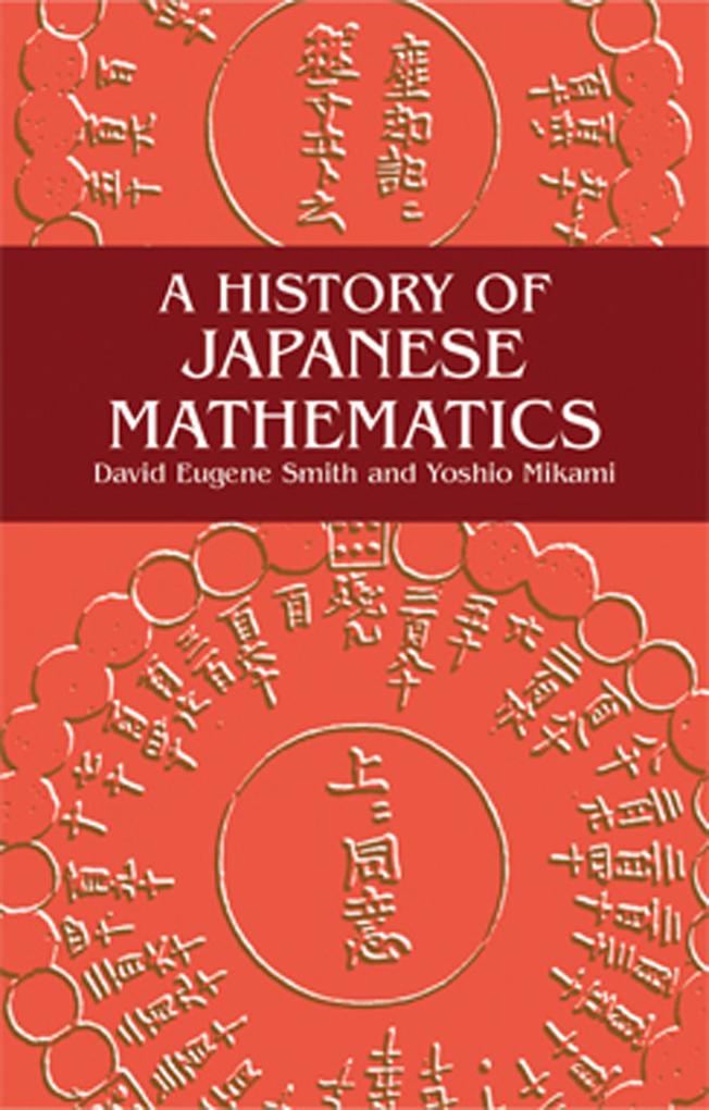 A History of Japanese Mathematics - David E. Smith/ Yoshio Mikami