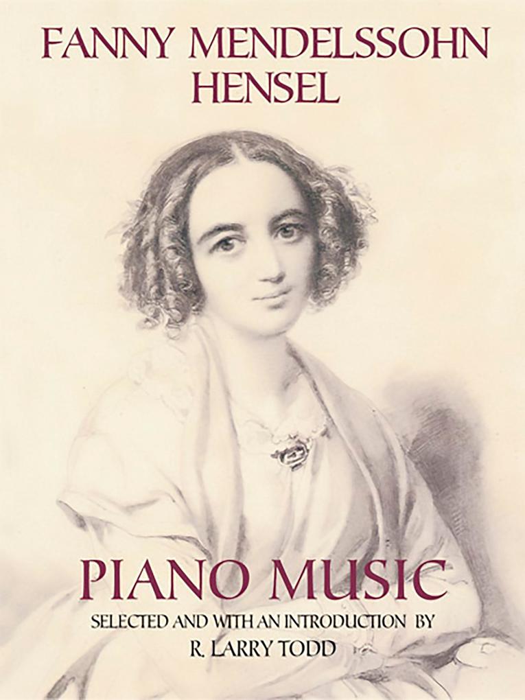 Fanny Mendelssohn Hensel Piano Music - Fanny Mendelssohn Hensel