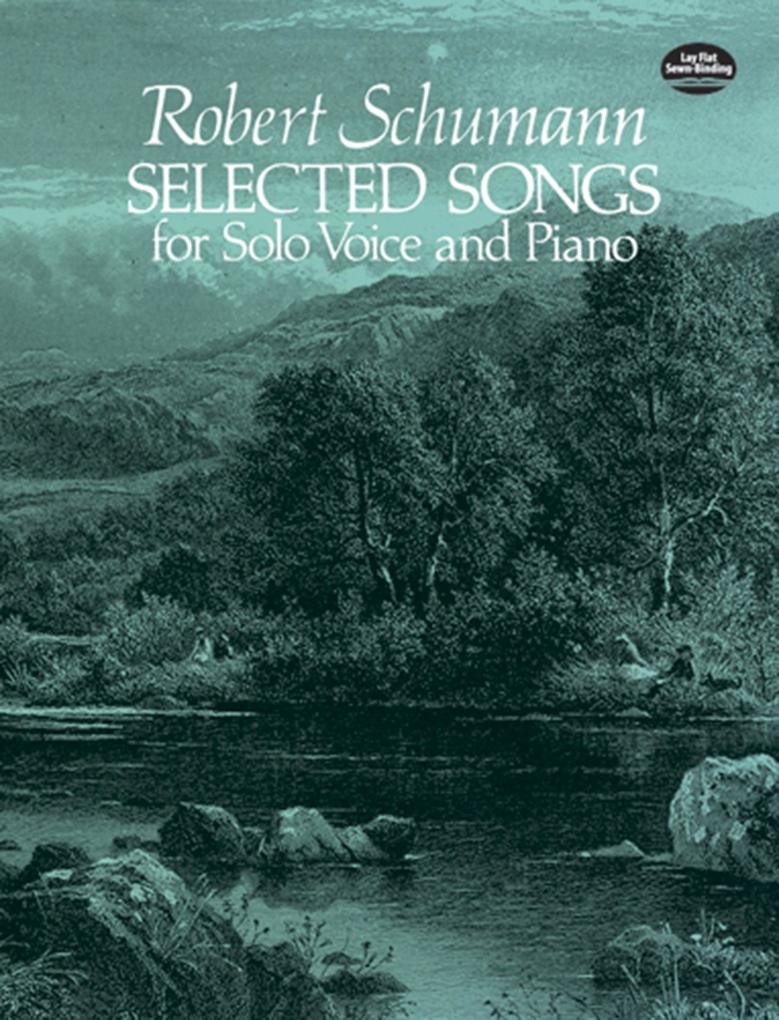 Selected Songs for Solo Voice and Piano - Robert Schumann