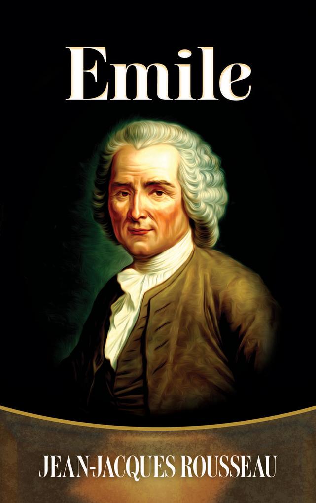 Emile - Jean-Jacques Rousseau