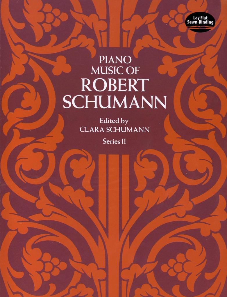 Piano Music of Robert Schumann Series II - Robert Schumann