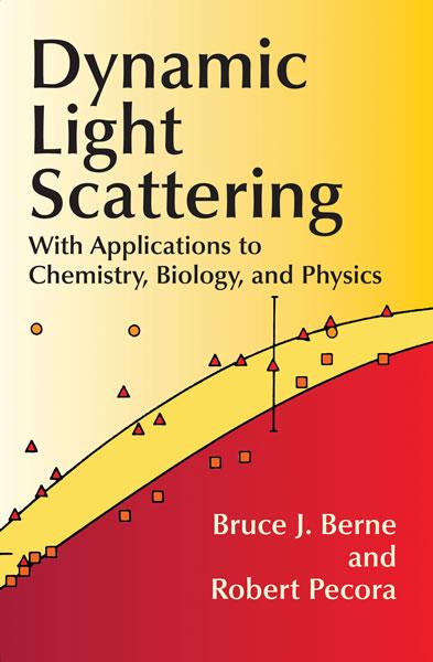 Dynamic Light Scattering - Bruce J. Berne/ Robert Pecora