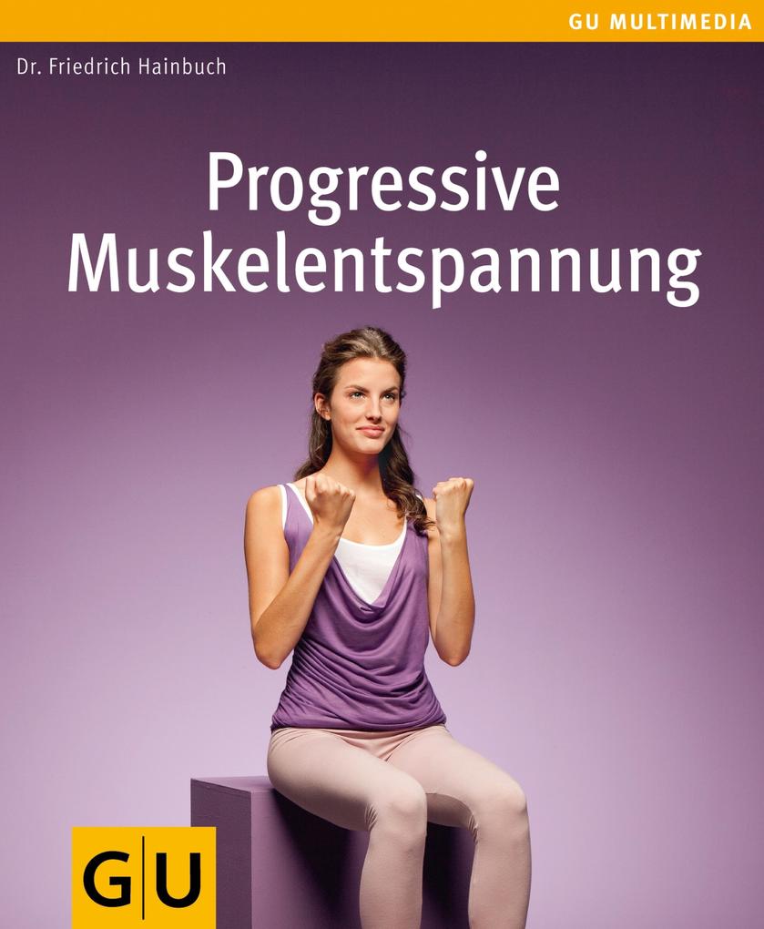 Progressive Muskelentspannung - Friedrich Hainbuch