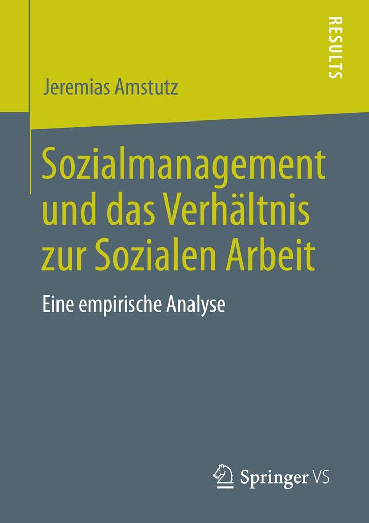 Sozialmanagement und das Verhältnis zur Sozialen Arbeit - Jeremias Amstutz
