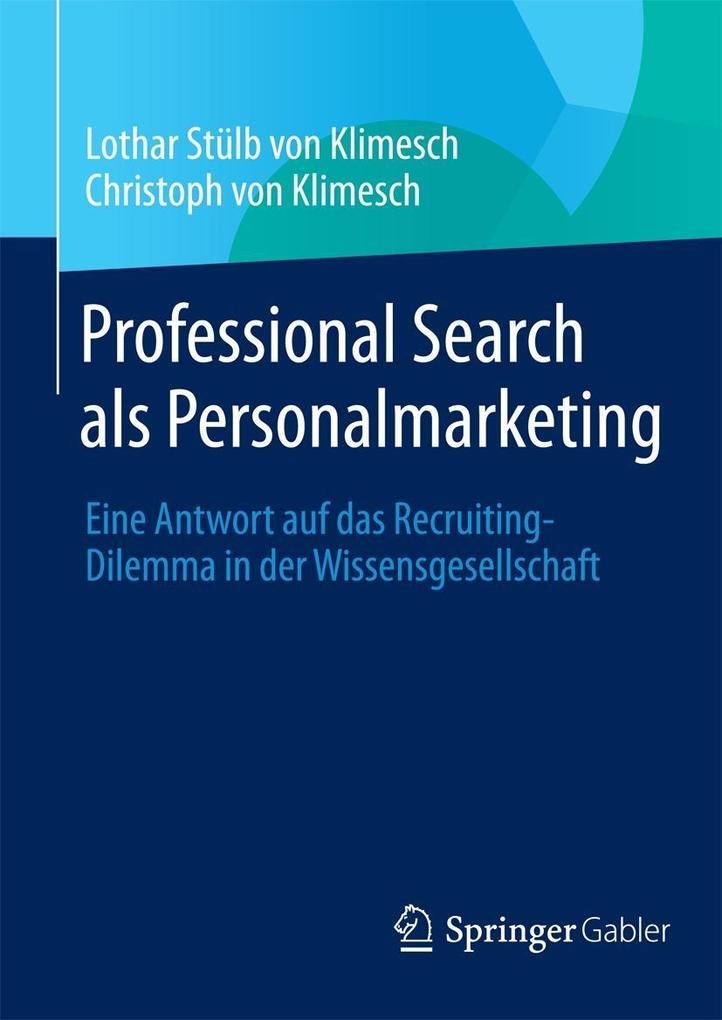 Professional Search als Personalmarketing - Lothar Stülb von Klimesch/ Christoph von Klimesch