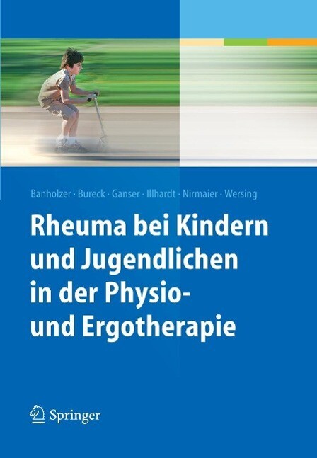 Rheuma bei Kindern und Jugendlichen in der Physio- und Ergotherapie - Daniela Banholzer/ Walter Bureck/ Gerd Ganser/ Arnold Illhardt/ Katharina Nirmaier