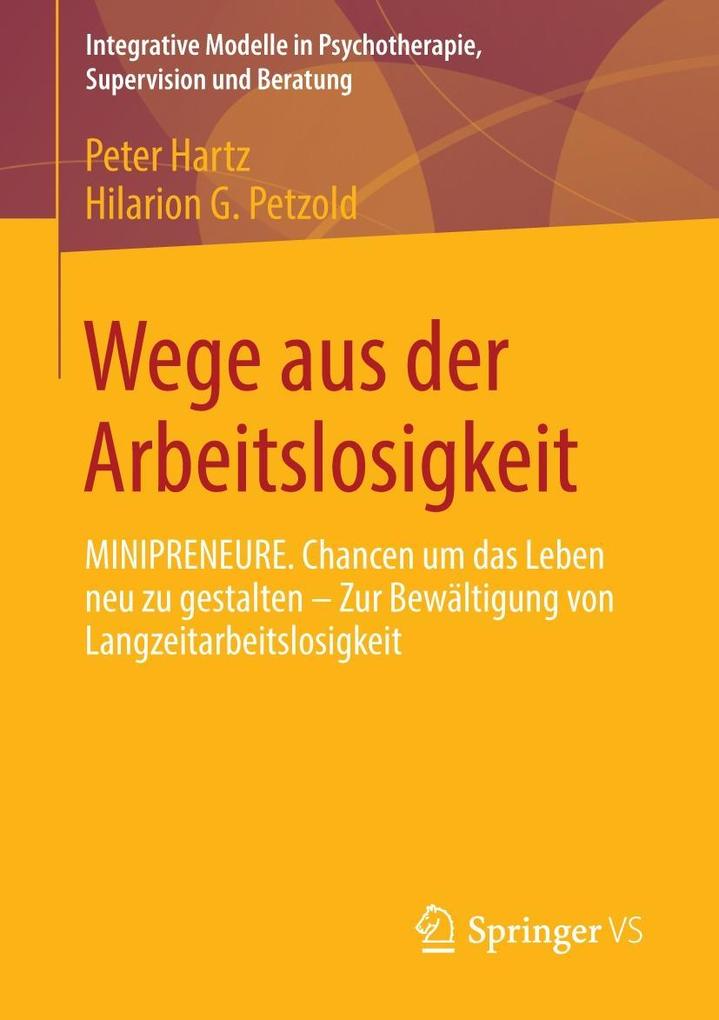Wege aus der Arbeitslosigkeit - Peter Hartz/ Hilarion G. Petzold