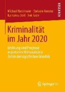 Kriminalität im Jahr 2020 - Michael Hanslmaier/ Stefanie Kemme/ Katharina Stoll/ Dirk Baier