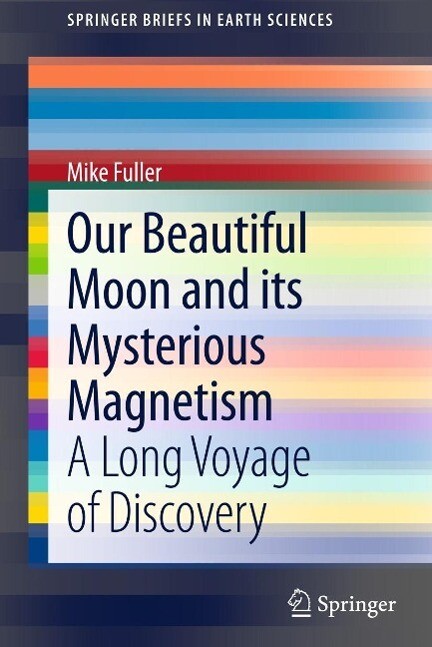 Our Beautiful Moon and its Mysterious Magnetism - Mike Fuller