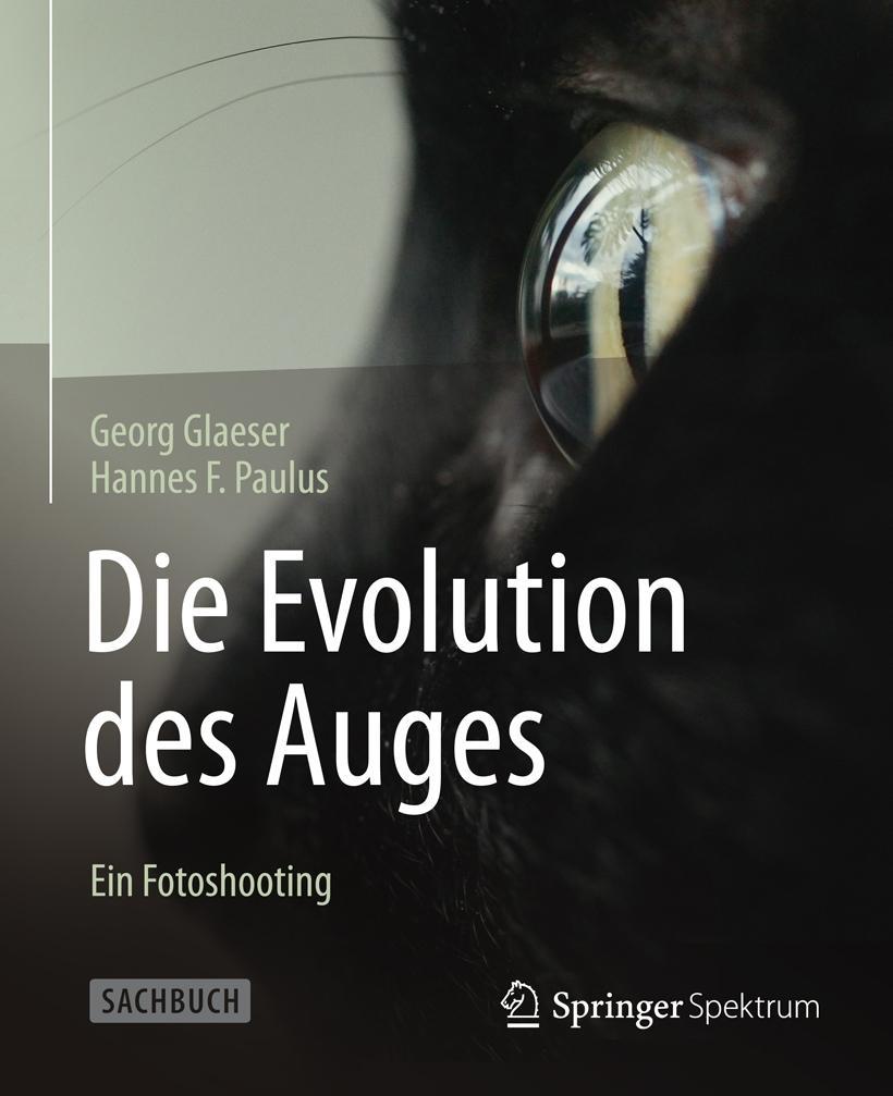 Die Evolution des Auges - Ein Fotoshooting - Georg Glaeser/ Hannes F. Paulus