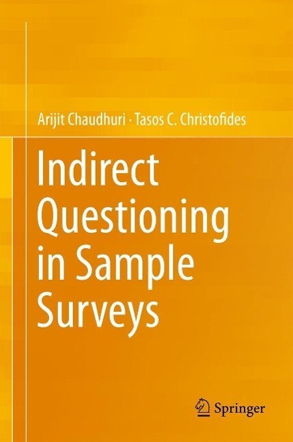 Indirect Questioning in Sample Surveys - Arijit Chaudhuri/ Tasos C. Christofides