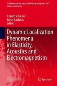 Dynamic Localization Phenomena in Elasticity Acoustics and Electromagnetism