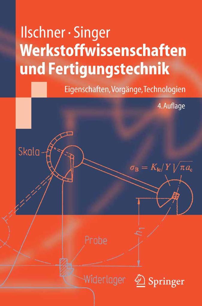 Werkstoffwissenschaften und Fertigungstechnik - Bernhard Ilschner/ Robert F. Singer