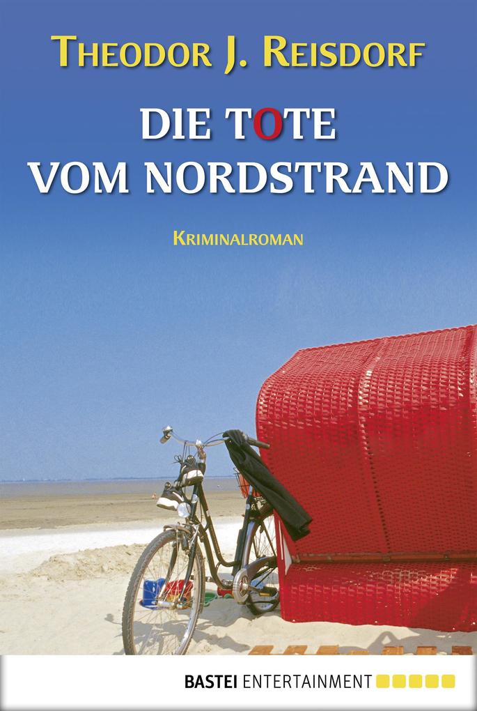 Die Tote vom Nordstrand - Theodor J. Reisdorf