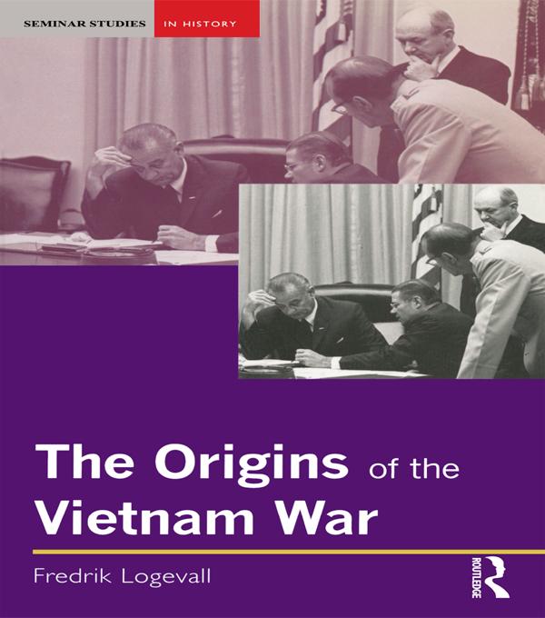 The Origins of the Vietnam War - Fredrik Logevall