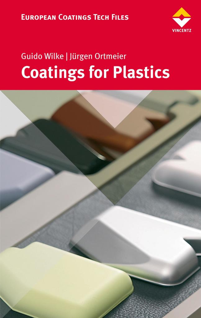 Coatings for Plastics - Jürgen Ortmeier/ Guido Wilke