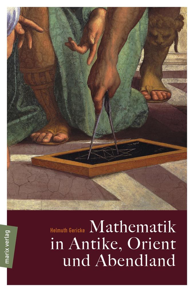 Mathematik in Antike, Orient und Abendland Helmuth Gericke - Bild 4