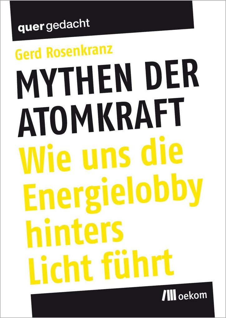 Mythen der Atomkraft - Gerd Rosenkranz