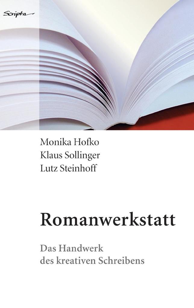 Romanwerkstatt - Lutz Steinhof/ Klaus Sollinger/ Monika Hofko