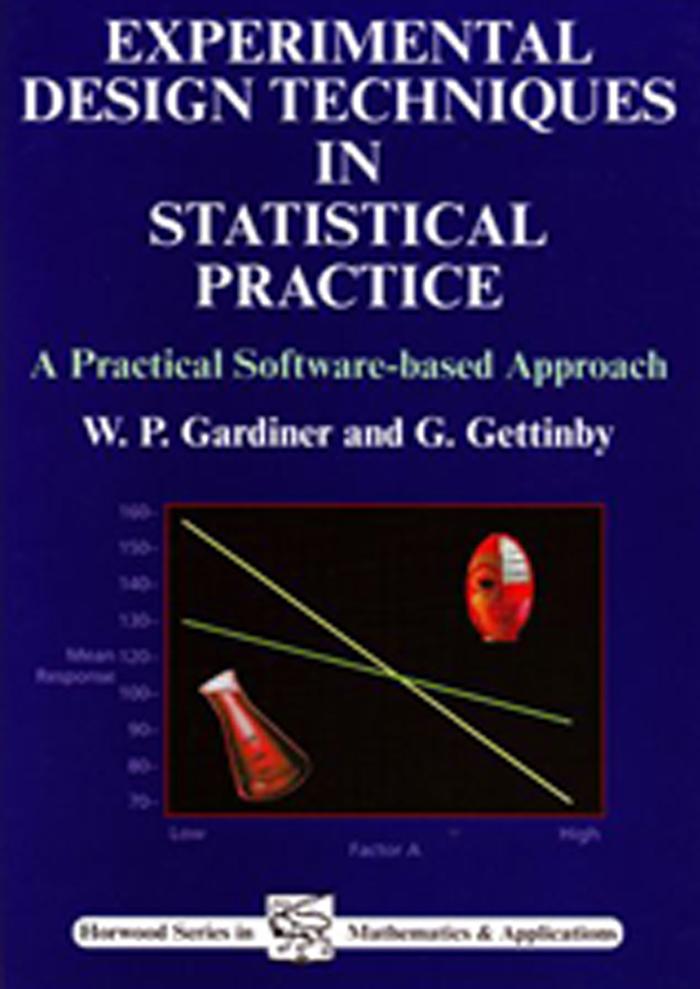 Experimental Design Techniques in Statistical Practice - William P Gardiner/ G. Gettinby