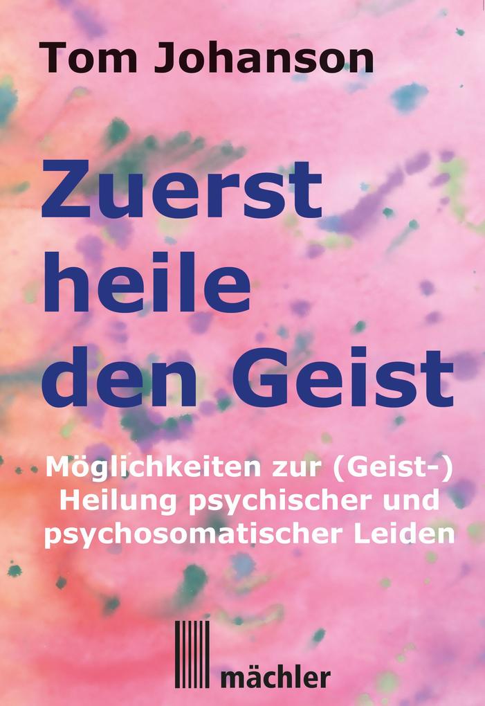 Mächler Andreas Verlag Zuerst Heile Den Geist - Bild 3
