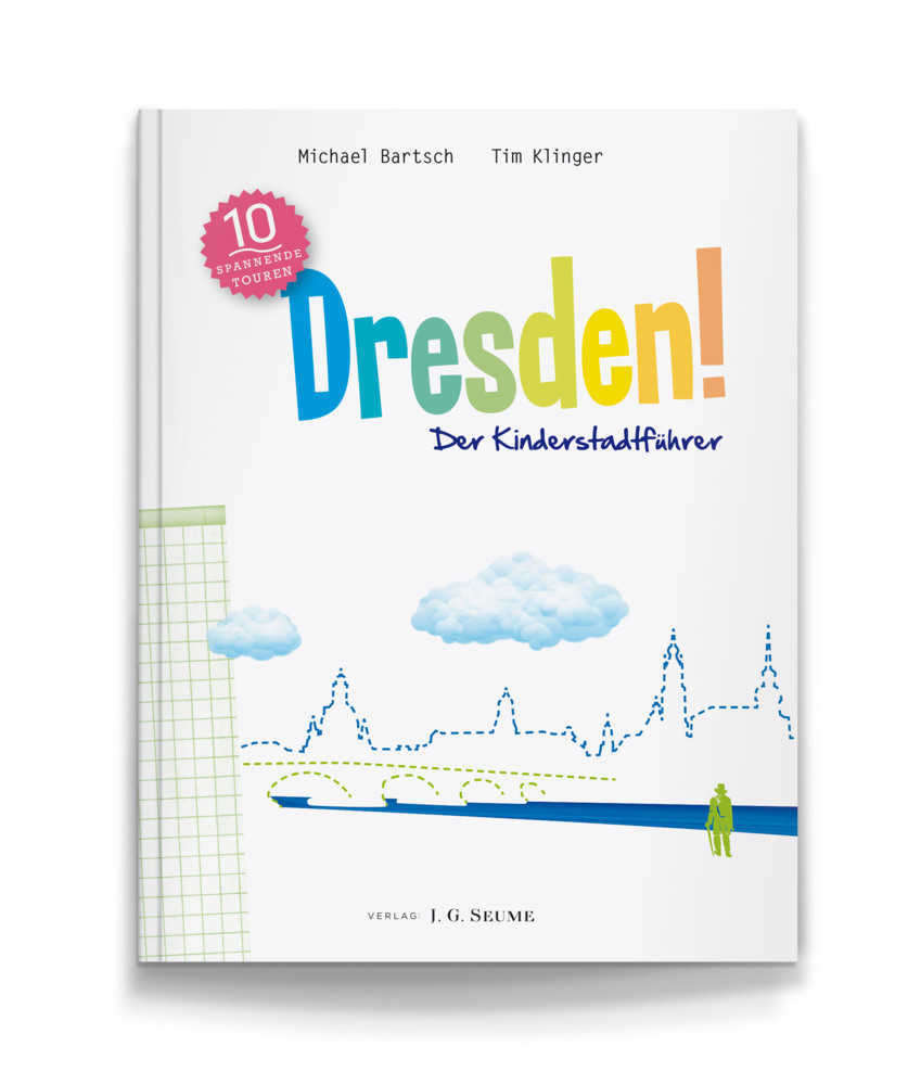Seume J.g. Dresden! Der Kinderstadtführer