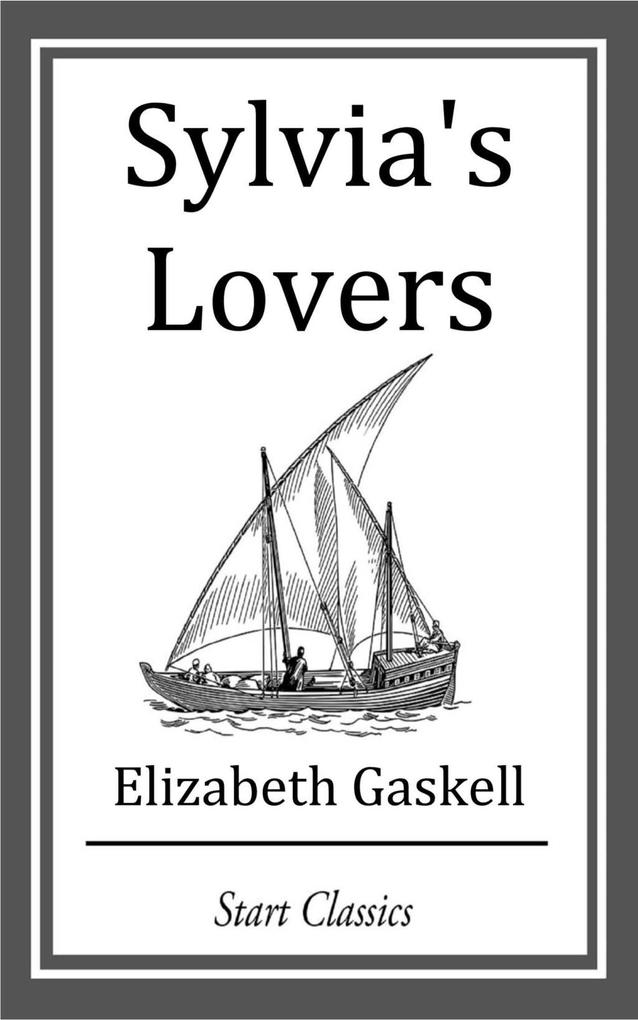 Sylvia's Lovers - Elizabeth Gaskell
