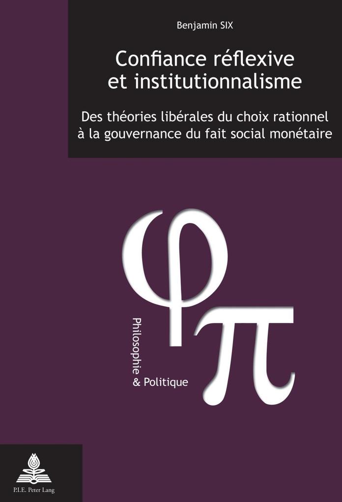 Confiance reflexive et institutionnalisme als eBook von Benjamin Six - Peter Lang AG, Internationaler Verlag der Wissenschaften