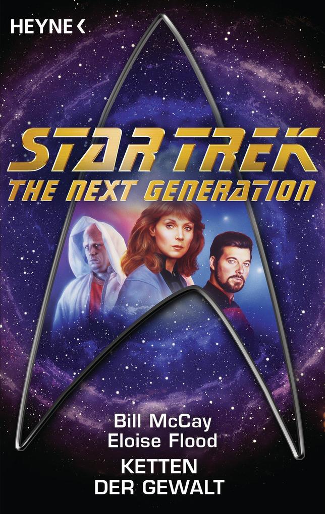 Star Trek - The Next Generation: Ketten der Gewalt - Bill McCay/ Eloise Flood