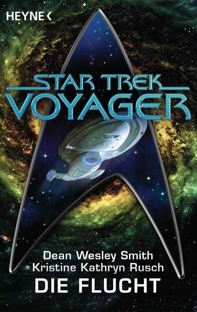 Star Trek - Voyager: Die Flucht - Dean Wesley Smith/ Kristine Kathryn Rusch