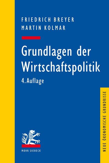 Grundlagen der Wirtschaftspolitik - Friedrich Breyer/ Martin Kolmar