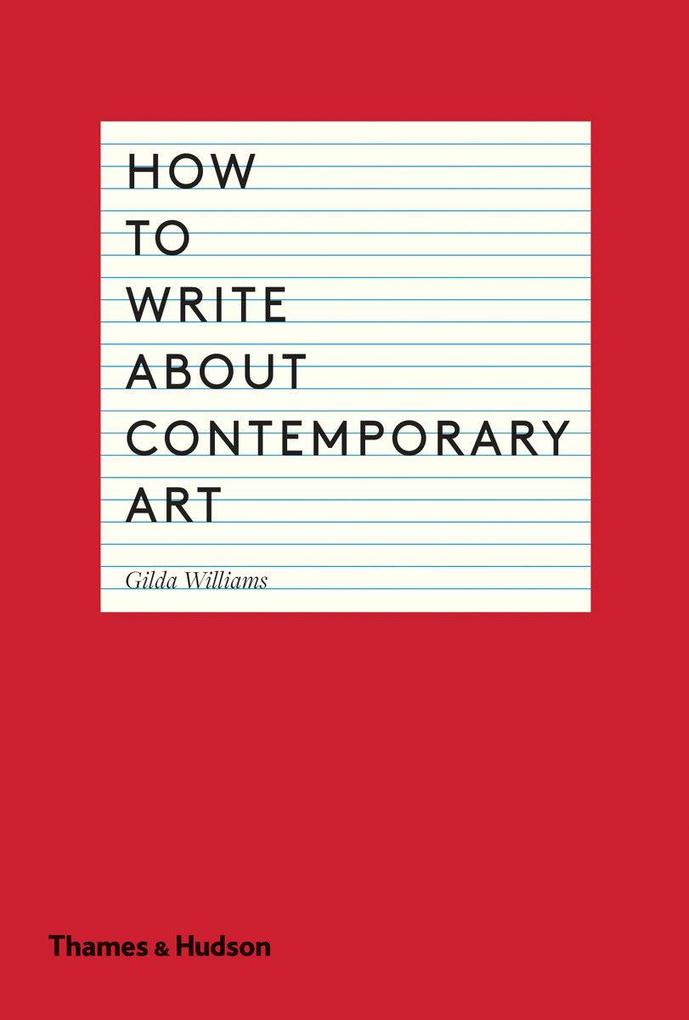 How to Write about Contemporary Art Gilda Williams - Bild 5