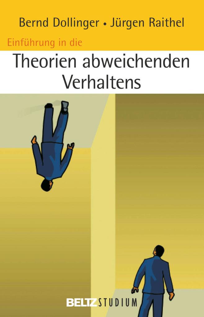 Einführung in die Theorien abweichenden Verhaltens - Bernd Dollinger/ Jürgen Raithel