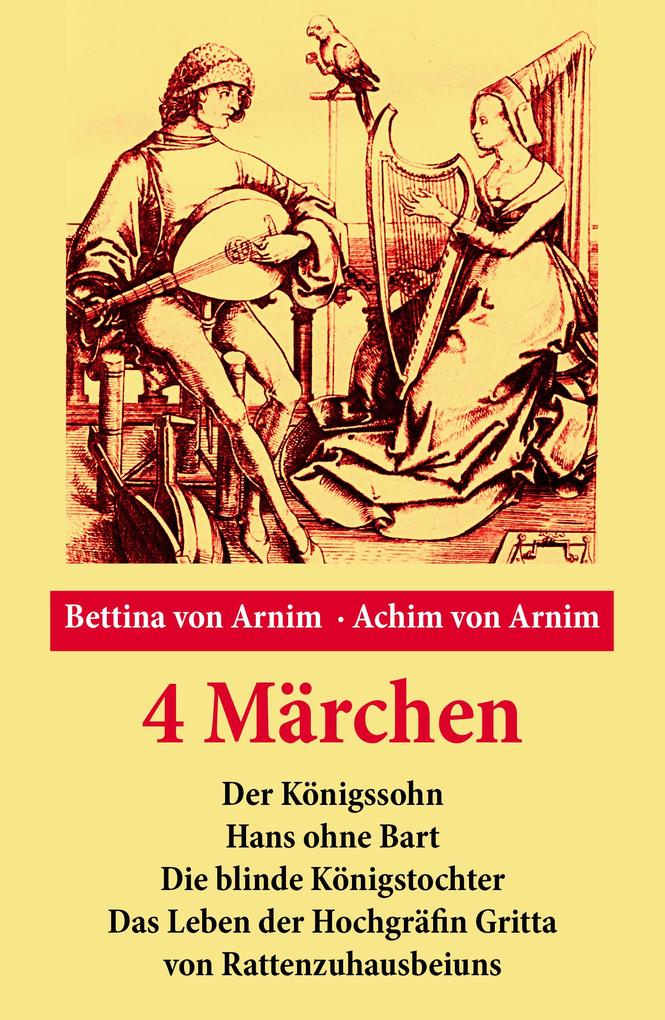 4 Märchen - Bettina Von Arnim/ Achim Von Arnim
