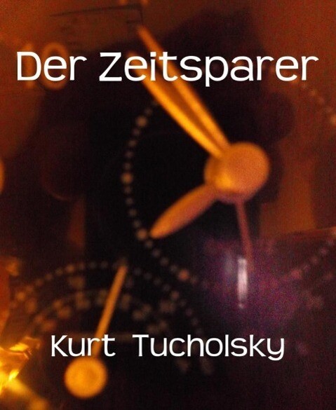 Der Zeitsparer - Kurt Tucholsky