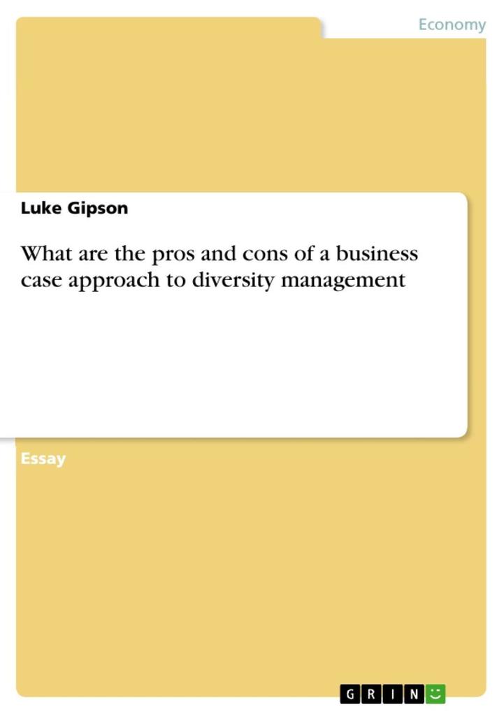What are the pros and cons of a business case approach to diversity management