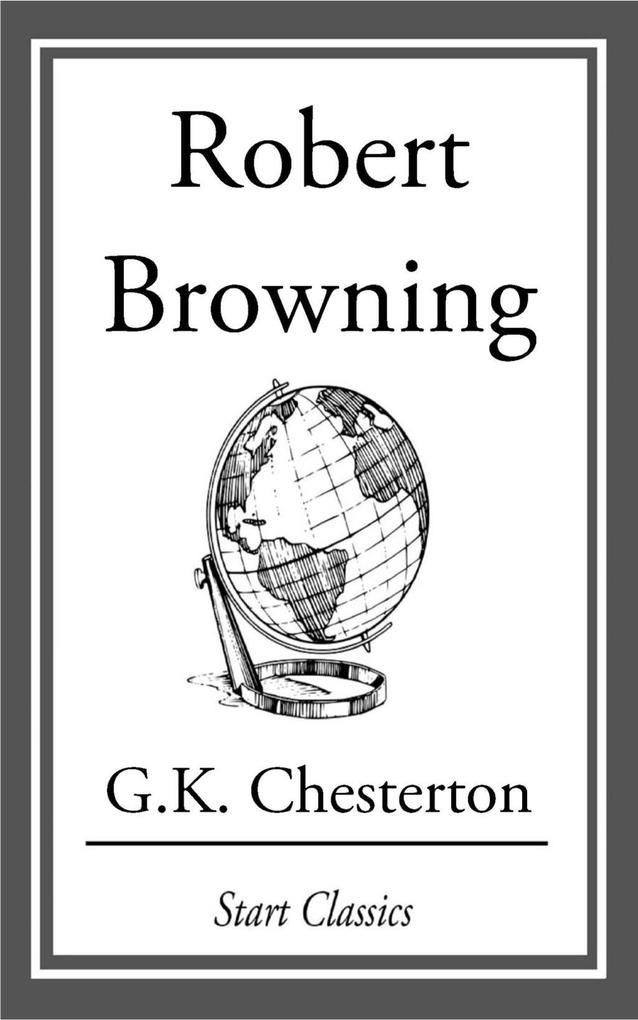 Robert Browning - G. K. Chesterton