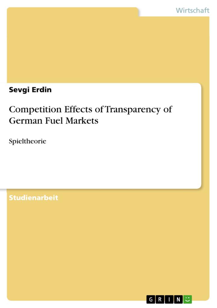 Competition Effects of Transparency of German Fuel Markets - Sevgi Erdin