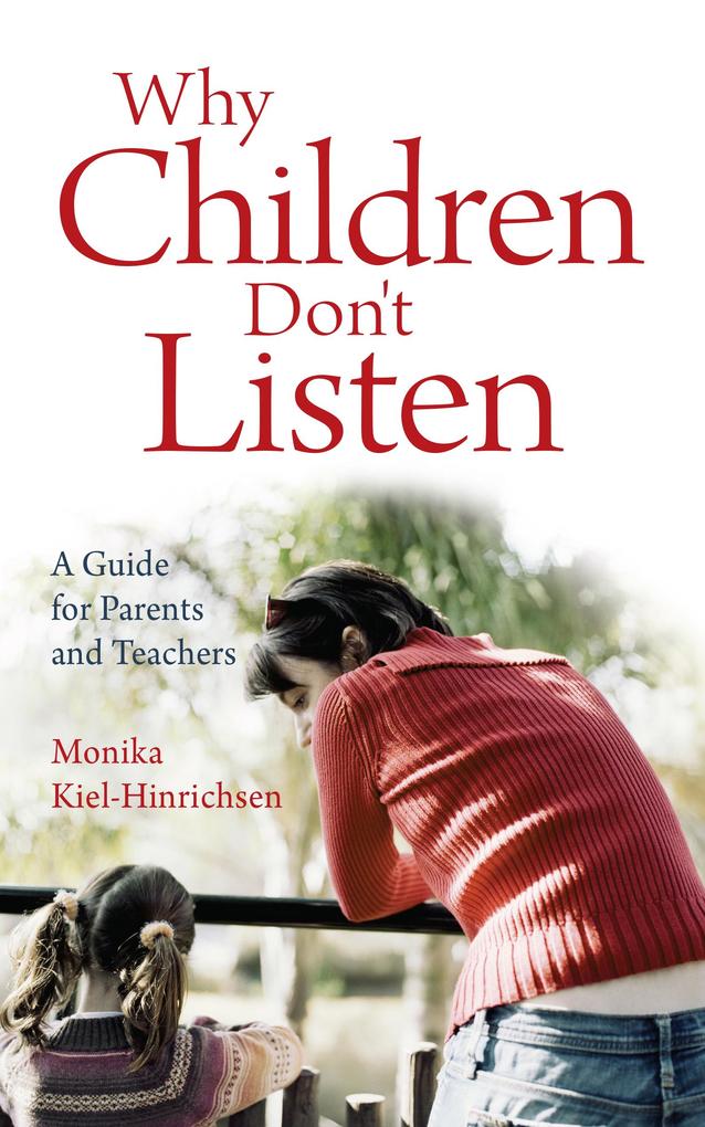 Why Children Don't Listen - Monika Kiel-Hinrichsen