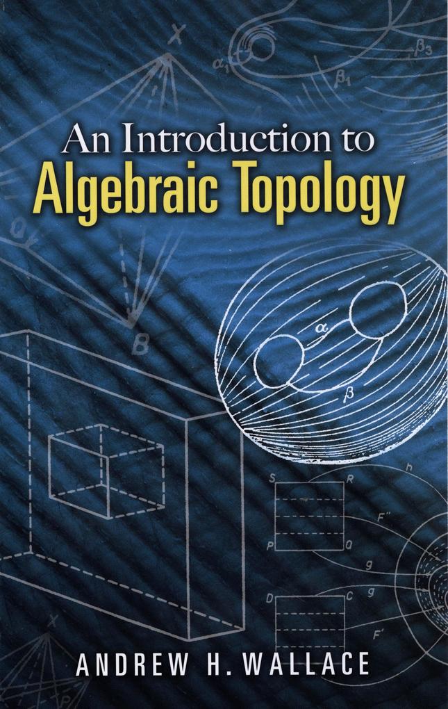 An Introduction to Algebraic Topology - Andrew H. Wallace