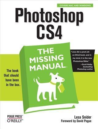 Photoshop CS4: The Missing Manual - Lesa Snider