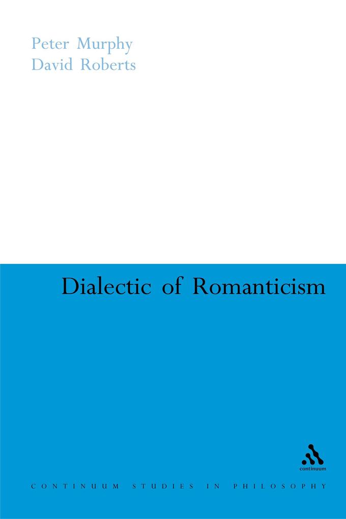 Dialectic of Romanticism - Peter Murphy/ David Roberts