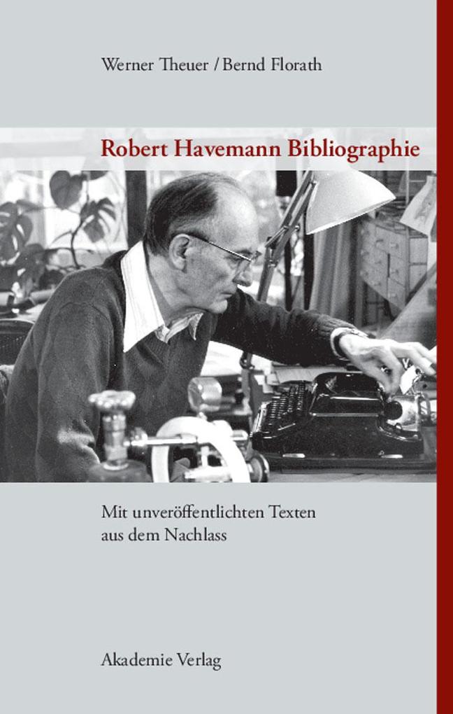 Robert Havemann Bibliographie - Werner Theuer/ Bernd Florath