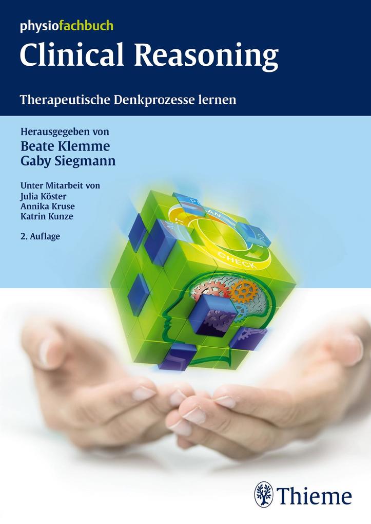 Clinical Reasoning - Beate Klemme/ Julia Köster/ Annika Kruse/ Katrin Kunze/ Bernhard Wiedemann