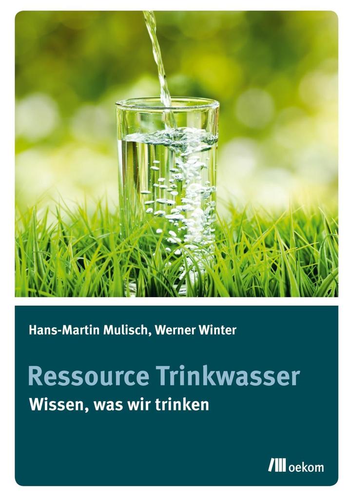Ressource Trinkwasser - Hans-Martin Mulisch/ Werner Winter